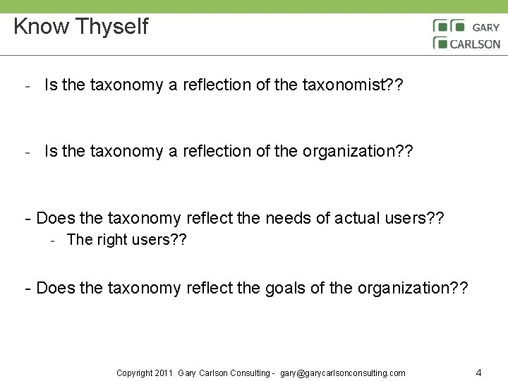 Know Thyself - Is the taxonomy a reflection of the taxonomist? ? - Is