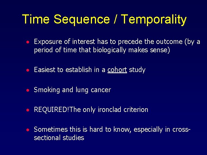 Time Sequence / Temporality · Exposure of interest has to precede the outcome (by