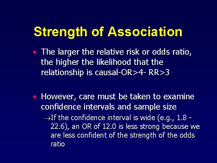 Strength of Association · The larger the relative risk or odds ratio, the higher