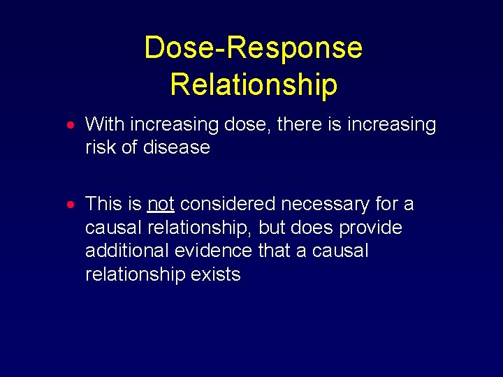 Dose-Response Relationship · With increasing dose, there is increasing risk of disease · This