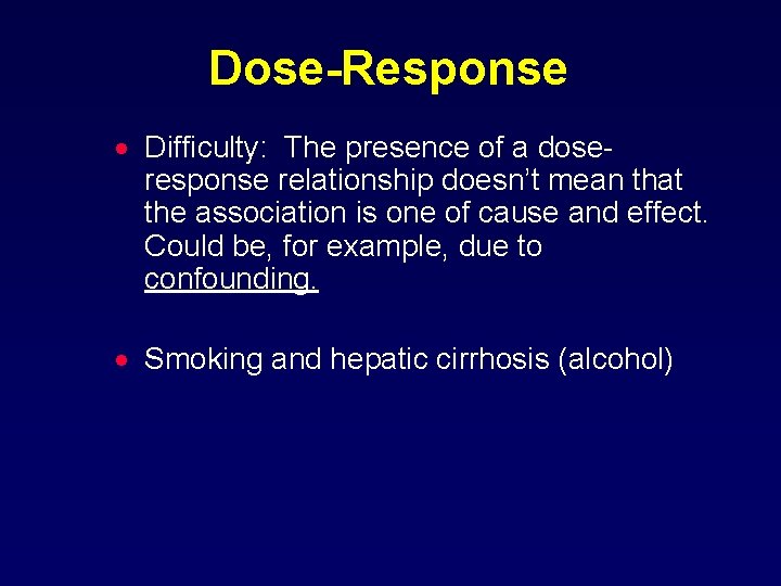 Dose-Response · Difficulty: The presence of a doseresponse relationship doesn’t mean that the association