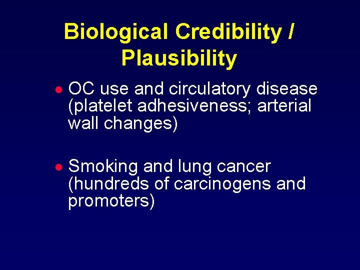 Biological Credibility / Plausibility · OC use and circulatory disease (platelet adhesiveness; arterial wall