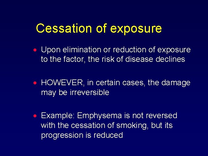 Cessation of exposure · Upon elimination or reduction of exposure to the factor, the