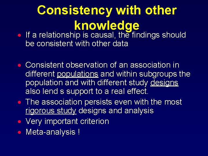 Consistency with other knowledge · If a relationship is causal, the findings should be