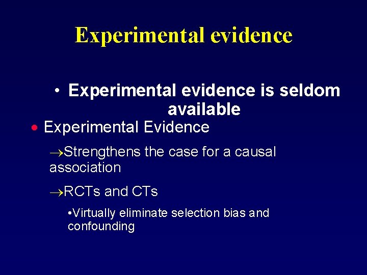 Experimental evidence • Experimental evidence is seldom available · Experimental Evidence ®Strengthens the case