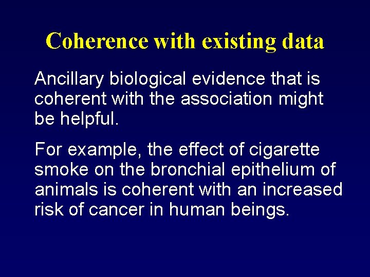 Coherence with existing data Ancillary biological evidence that is coherent with the association might