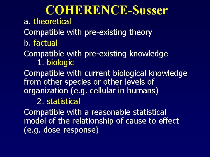 COHERENCE-Susser a. theoretical Compatible with pre-existing theory b. factual Compatible with pre-existing knowledge 1.