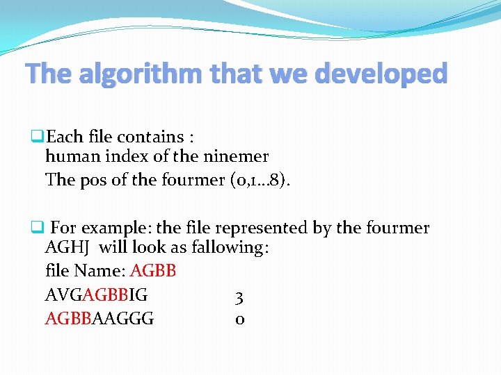 The algorithm that we developed q. Each file contains : human index of the
