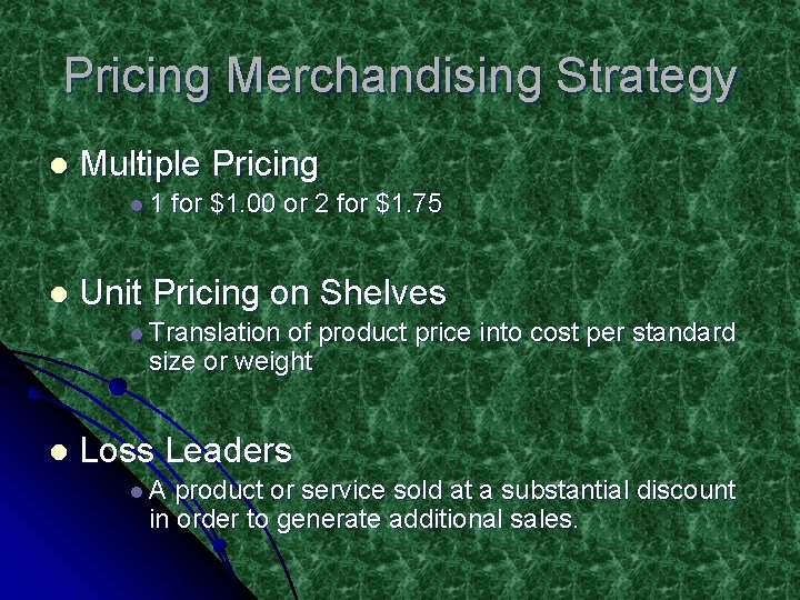 Pricing Merchandising Strategy l Multiple Pricing l 1 l for $1. 00 or 2