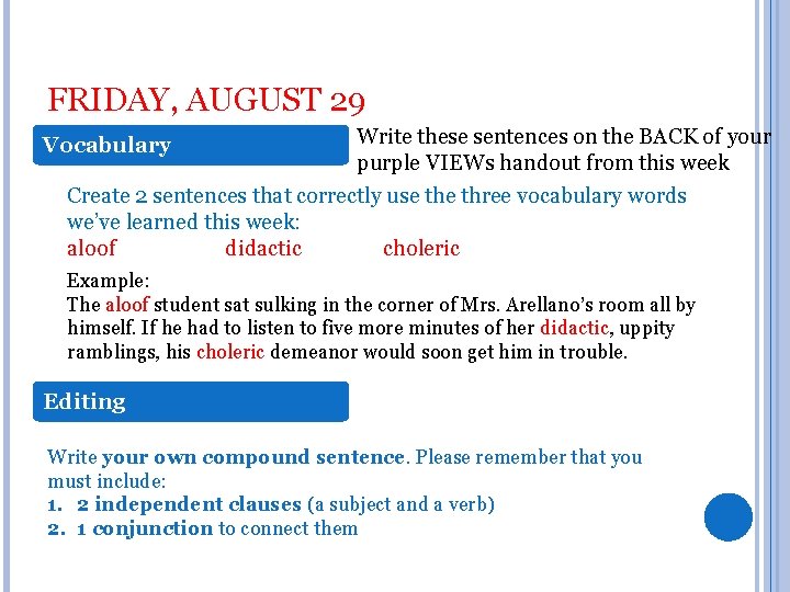 FRIDAY, AUGUST 29 Vocabulary Write these sentences on the BACK of your purple VIEWs