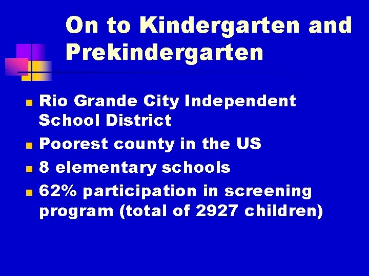On to Kindergarten and Prekindergarten n n Rio Grande City Independent School District Poorest