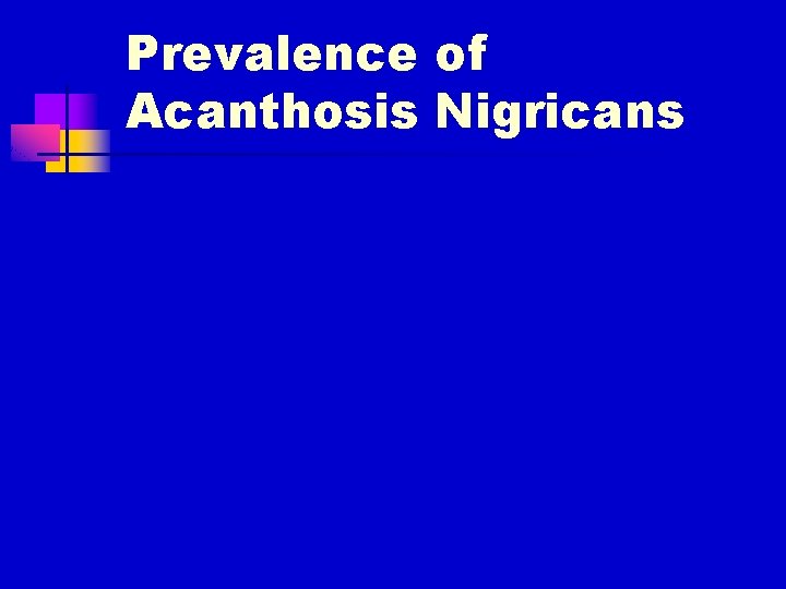 Prevalence of Acanthosis Nigricans 