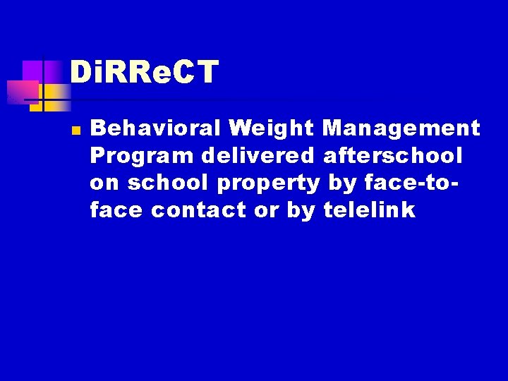 Di. RRe. CT n Behavioral Weight Management Program delivered afterschool on school property by