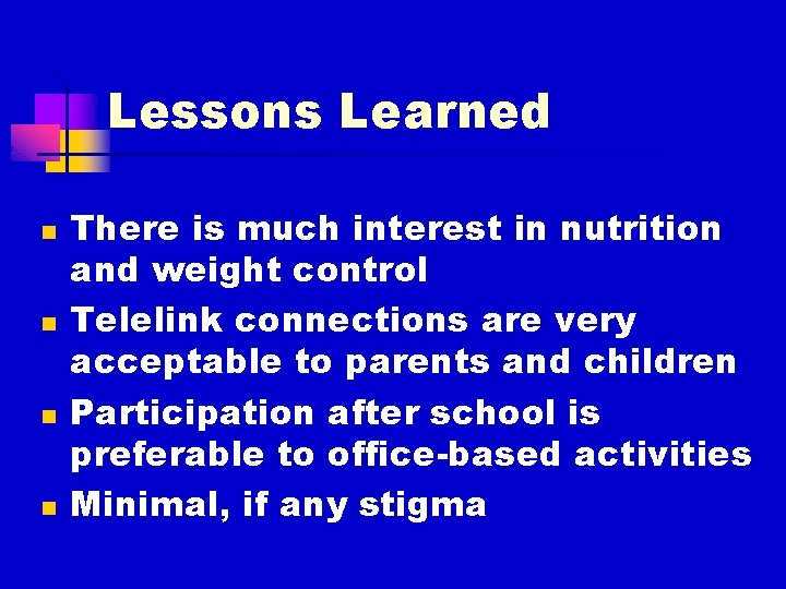 Lessons Learned n n There is much interest in nutrition and weight control Telelink