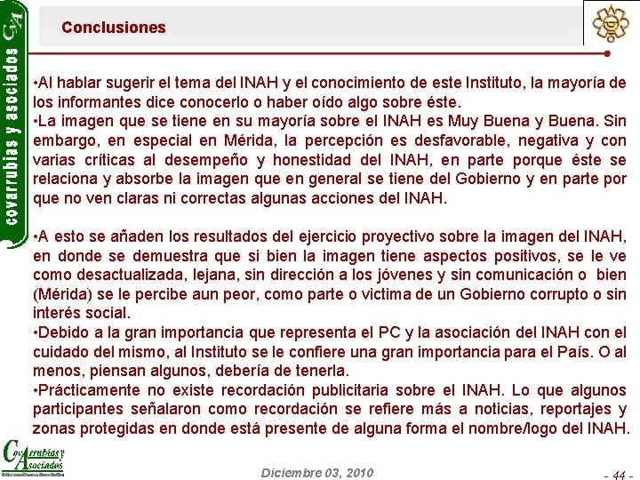 Conclusiones • Al hablar sugerir el tema del INAH y el conocimiento de este