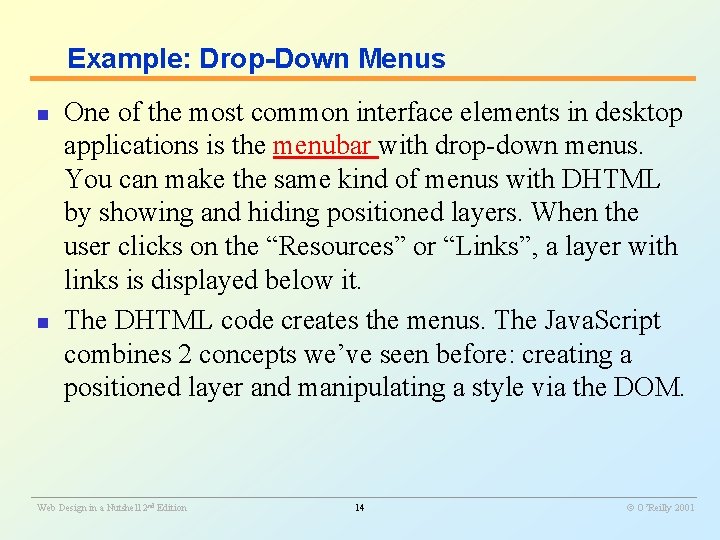 Example: Drop-Down Menus n n One of the most common interface elements in desktop
