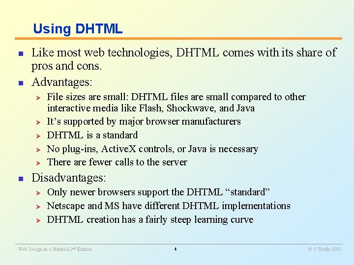 Using DHTML n n Like most web technologies, DHTML comes with its share of