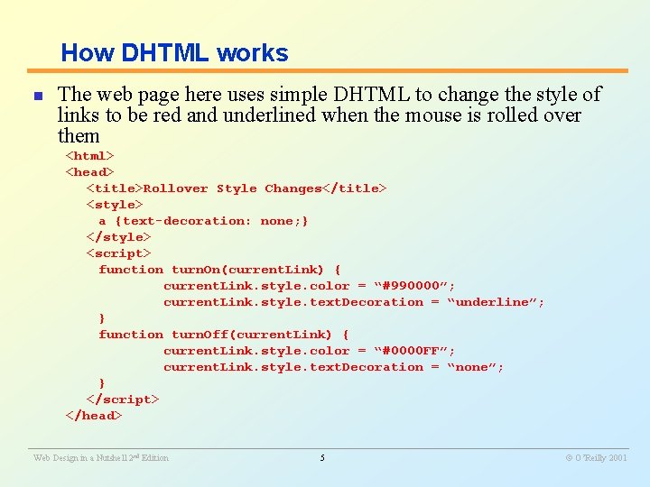 How DHTML works n The web page here uses simple DHTML to change the
