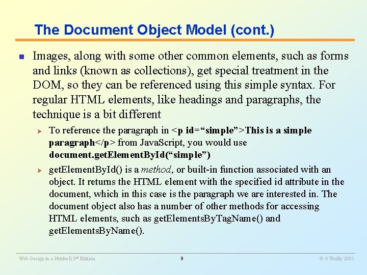 The Document Object Model (cont. ) n Images, along with some other common elements,