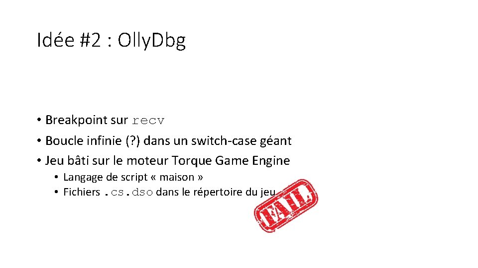 Idée #2 : Olly. Dbg • Breakpoint sur recv • Boucle infinie (? )