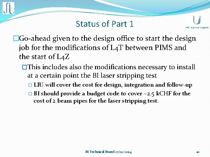 Status of Part 1 �Go-ahead given to the design office to start the design