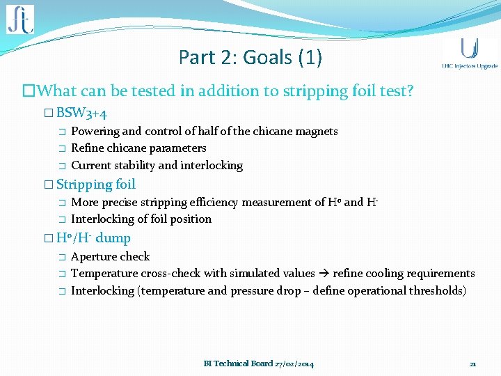 Part 2: Goals (1) �What can be tested in addition to stripping foil test?