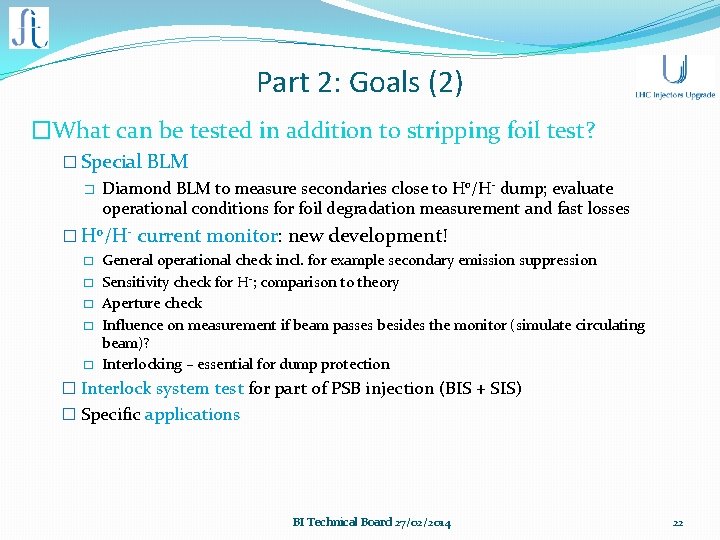 Part 2: Goals (2) �What can be tested in addition to stripping foil test?