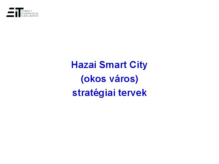 Hazai Smart City (okos város) stratégiai tervek 