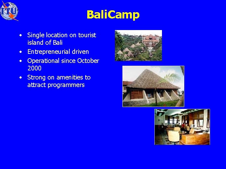 Bali. Camp • Single location on tourist island of Bali • Entrepreneurial driven •