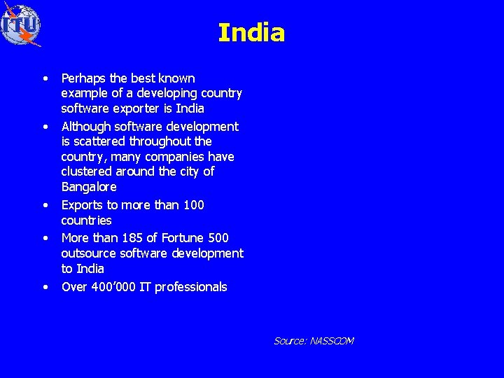 India • • • Perhaps the best known example of a developing country software