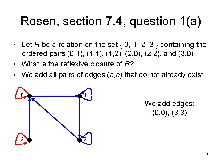 Rosen, section 7. 4, question 1(a) • Let R be a relation on the