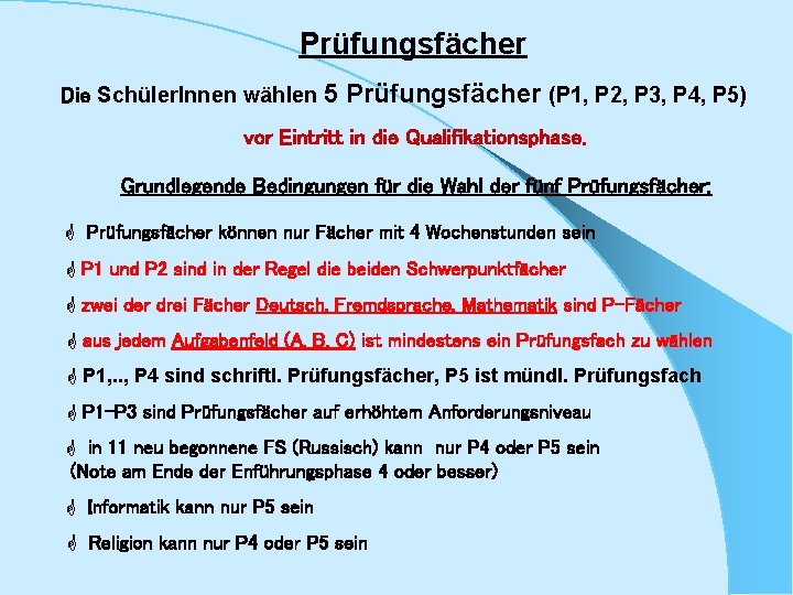 Prüfungsfächer Die Schüler. Innen wählen 5 Prüfungsfächer (P 1, P 2, P 3, P