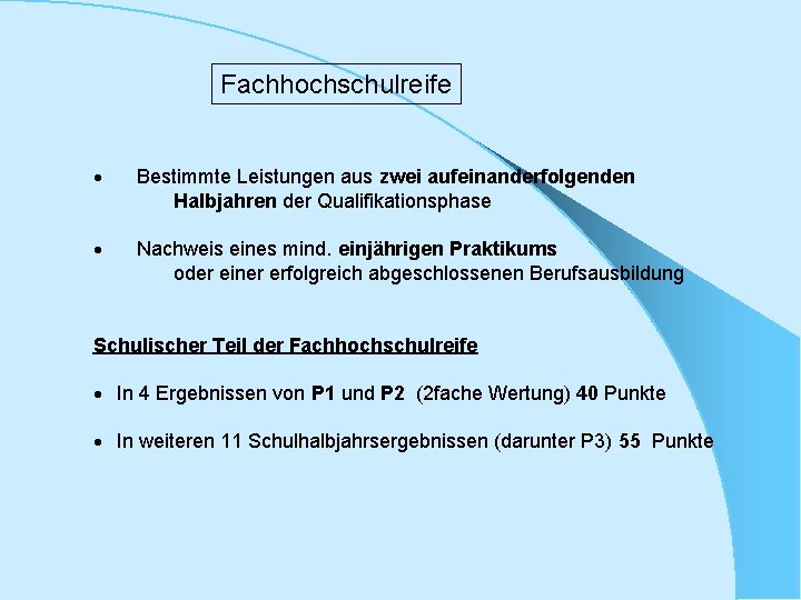 Fachhochschulreife · Bestimmte Leistungen aus zwei aufeinanderfolgenden Halbjahren der Qualifikationsphase · Nachweis eines mind.