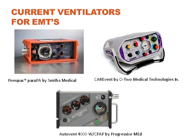 Pneupac® para. PA by Smiths Medical CAREvent by O-Two Medical Technologies In. Autovent 4000