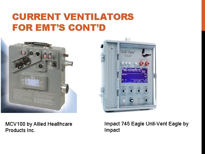 CURRENT VENTILATORS FOR EMT’S CONT’D MCV 100 by Allied Healthcare Products Inc. Impact 745