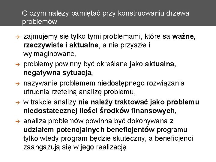 O czym należy pamiętać przy konstruowaniu drzewa problemów zajmujemy się tylko tymi problemami, które