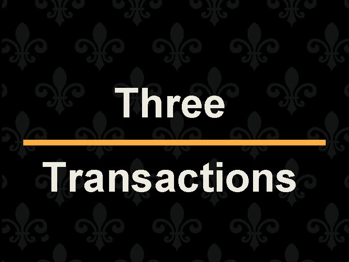 Three Transactions 