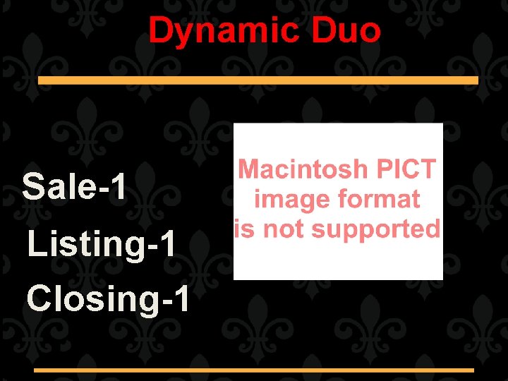 Dynamic Duo Sale-1 Listing-1 Closing-1 