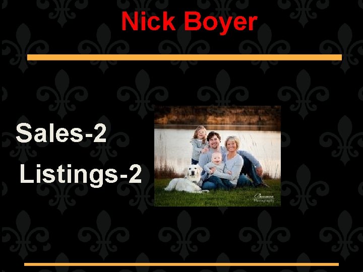 Nick Boyer Sales-2 Listings-2 