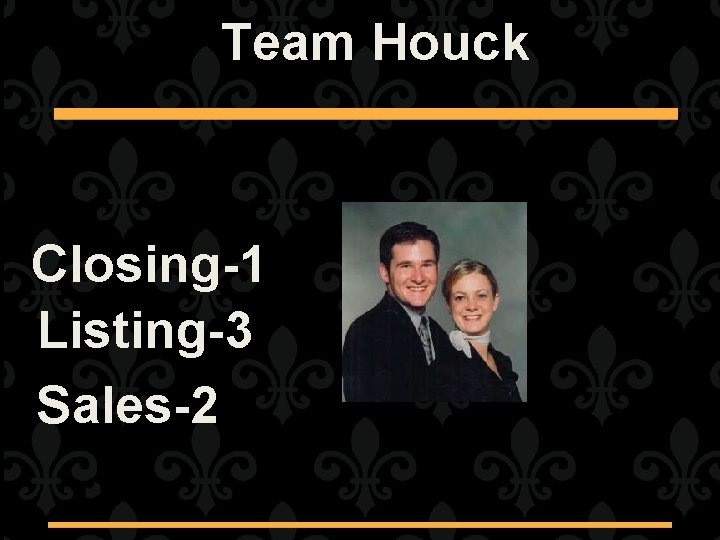 Team Houck Closing-1 Listing-3 Sales-2 