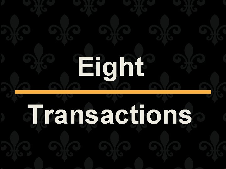 Eight Transactions 