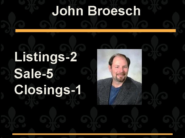 John Broesch Listings-2 Sale-5 Closings-1 