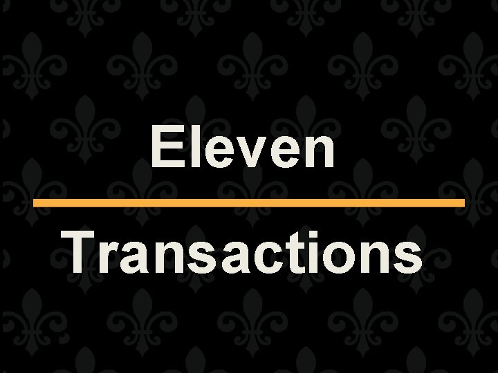 Eleven Transactions 