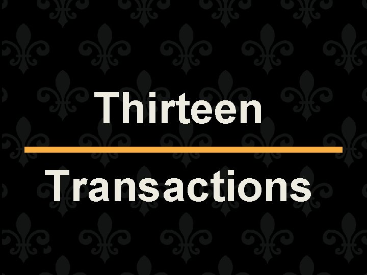 Thirteen Transactions 