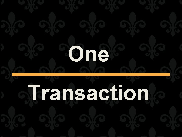One Transaction 