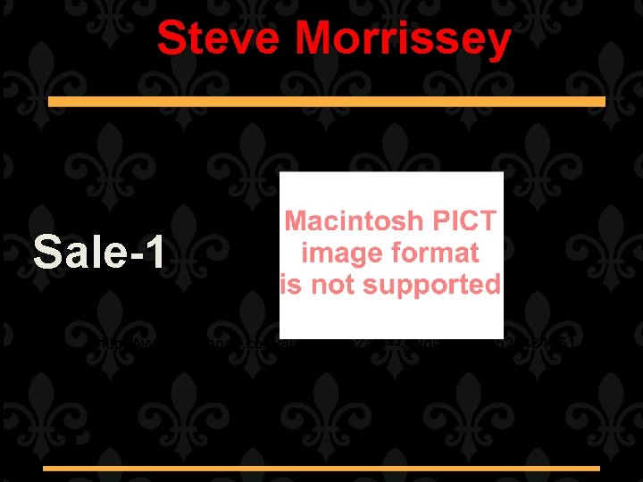 Steve Morrissey Sale-1 http: //www. facebook. com/album. php? aid=-3&id=100000525431851 