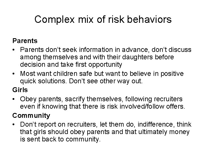 Complex mix of risk behaviors Parents • Parents don’t seek information in advance, don’t
