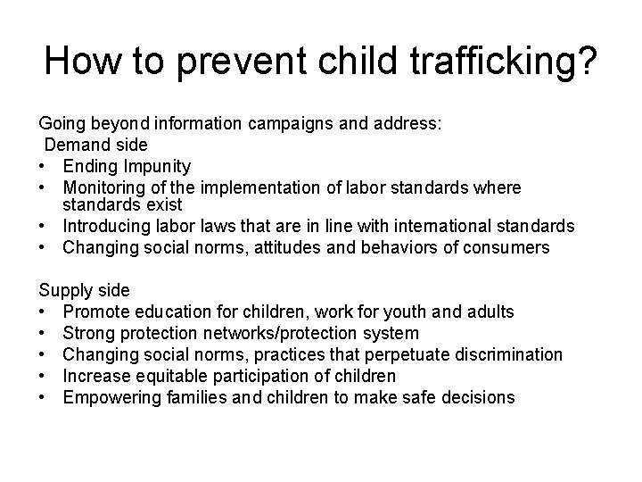 How to prevent child trafficking? Going beyond information campaigns and address: Demand side •