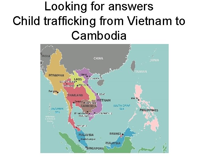 Looking for answers Child trafficking from Vietnam to Cambodia 