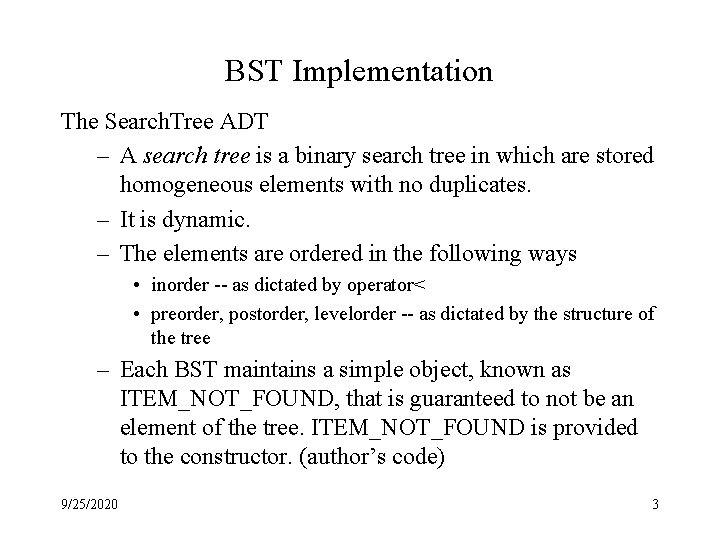 BST Implementation The Search. Tree ADT – A search tree is a binary search